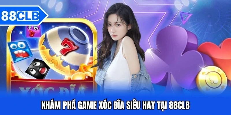 xóc đĩa 88clb - Luật Chơi Chi Tiết Và Kinh Nghiệm Thắng Lớn 2 Khám phá game xóc đĩa siêu hay tại 88clb