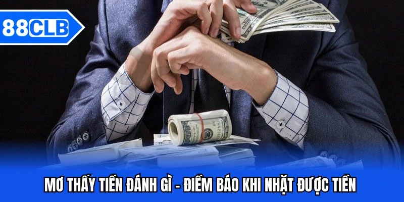 Mơ Thấy Tiền Đánh Gì - Giải Mã Giấc Mơ Và Con Số May Mắn 3 Mơ thấy tiền đánh gì - Điềm báo khi nhặt được tiền