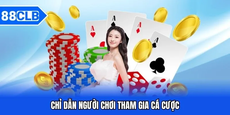 Hướng dẫn tham gia cá cược 88CLB