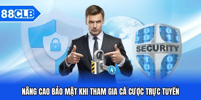 Nâng cao bảo mật khi cá cược trực tuyến tại 88CLB