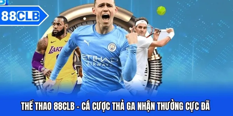Tổng quan danh mục thể thao 88CLB