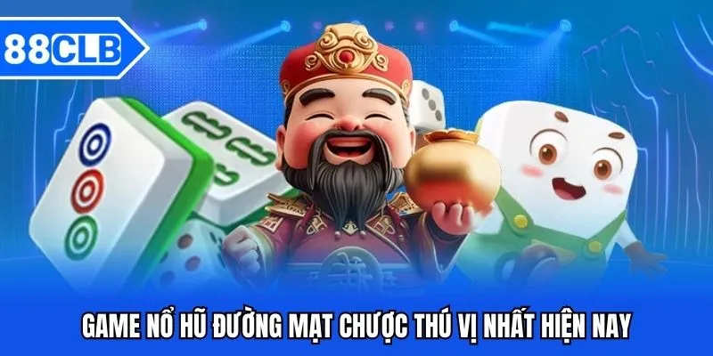 Top 10 Game Nổ Hũ Đáng Trải Nghiệm Tại Nhà Cái 88CLB 3 Game nổ hũ đường mạt chược thú vị nhất hiện nay